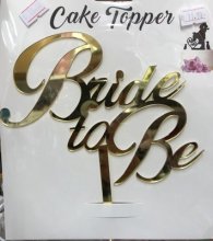 טופר לעוגה או לקישוט BRIDE TO BE זהב